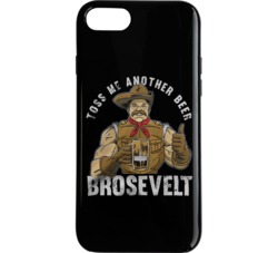 Beer Brosevelt Phone Case 34272233