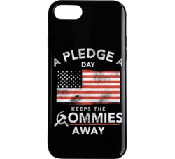 A Pledge A Day Keeps The Commies Away Phone Case 34272239