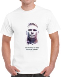 The Legendary Brock Lesnar And His Quote. T Shirt 35722277