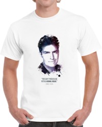 The Legendary Charlie Sheen And His Quote T Shirt 35722297