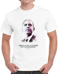 The Legendary Barack Obama And His Quote. T Shirt 35722312