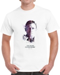 The Legendary Daniel Craig And His Quote. T Shirt 35722333
