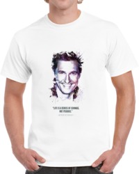 The Legend Matthew Mcconaughey And His Quote. T Shirt 35722334
