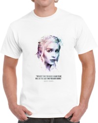 The Legendary Daenerys Targaryen And Her Quote. T Shirt 35722355