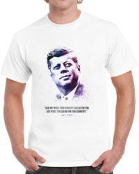 The Legendary John F. Kennedy And His Quote. T Shirt 35722439