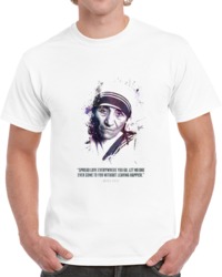 The Legendary Mother Teresa And Her Quote. T Shirt 35722441