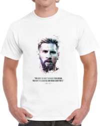 The Legendary Lionel Messi And His Quote. T Shirt 35722461