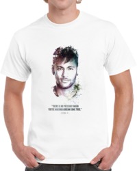 The Legendary Neymar Jr. And His Quote. T Shirt 35722464