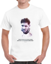 The Legendary Tom Hardy And His Quote. T Shirt 35722484