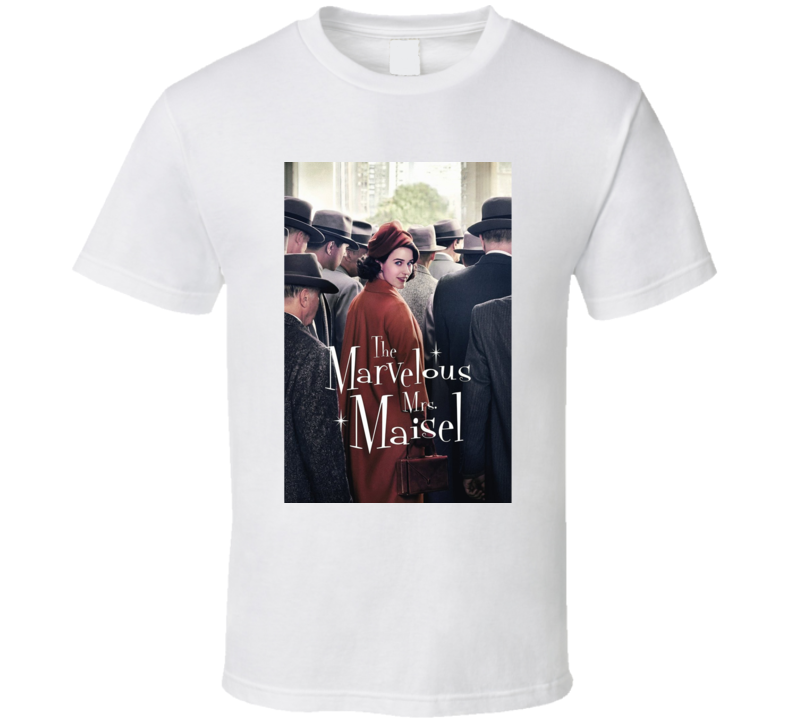 The Marvelous Mrs. Maisel T Shirt The Marvelous Mrs. Maisel T Shirt