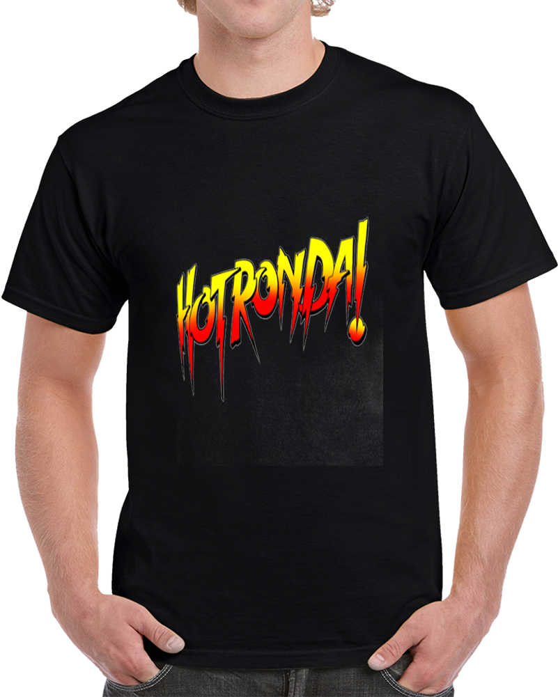 Ronda Rousey Hot Ronda T Shirt