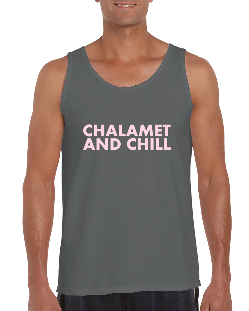 Chalamet And Chill Tanktop Chalamet And Chill Tanktop