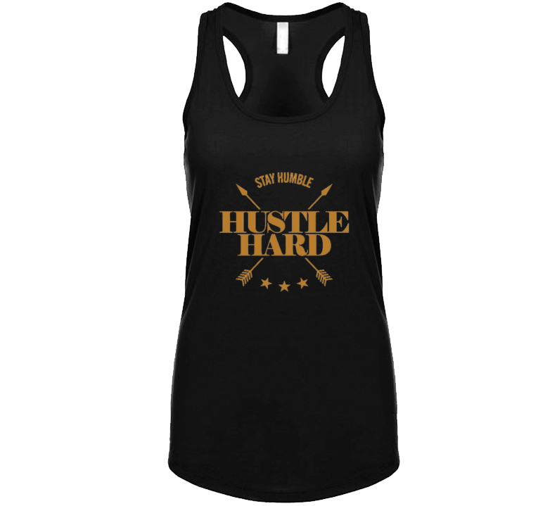 Stay Humble, Hustle Hard  Ladies Tank Top