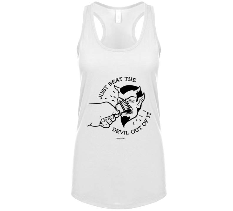 Beat The Devil Out Of It Ladies Ladies Tank Top Beat The Devil Out Of It Ladies Ladies Tank Top