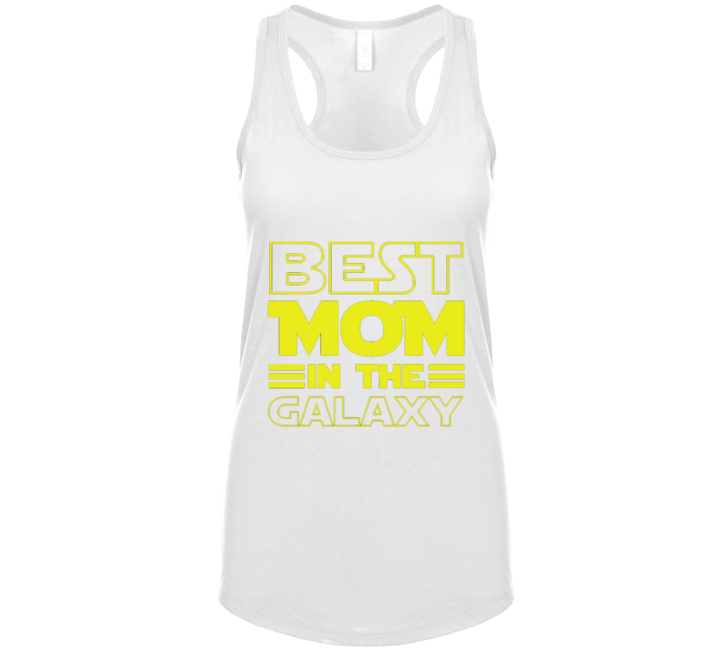 Best Mom In The Galaxy Ladies Ladies Tank Top Best Mom In The Galaxy Ladies Ladies Tank Top