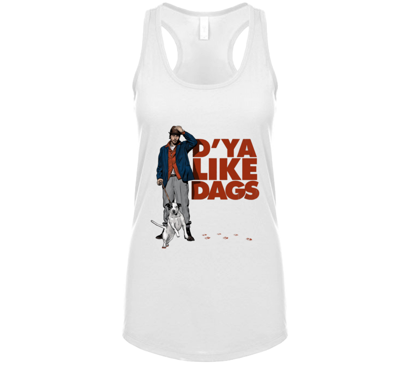 D'ya Like Dag Ladies Ladies Tank Top D'ya Like Dag Ladies Ladies Tank Top