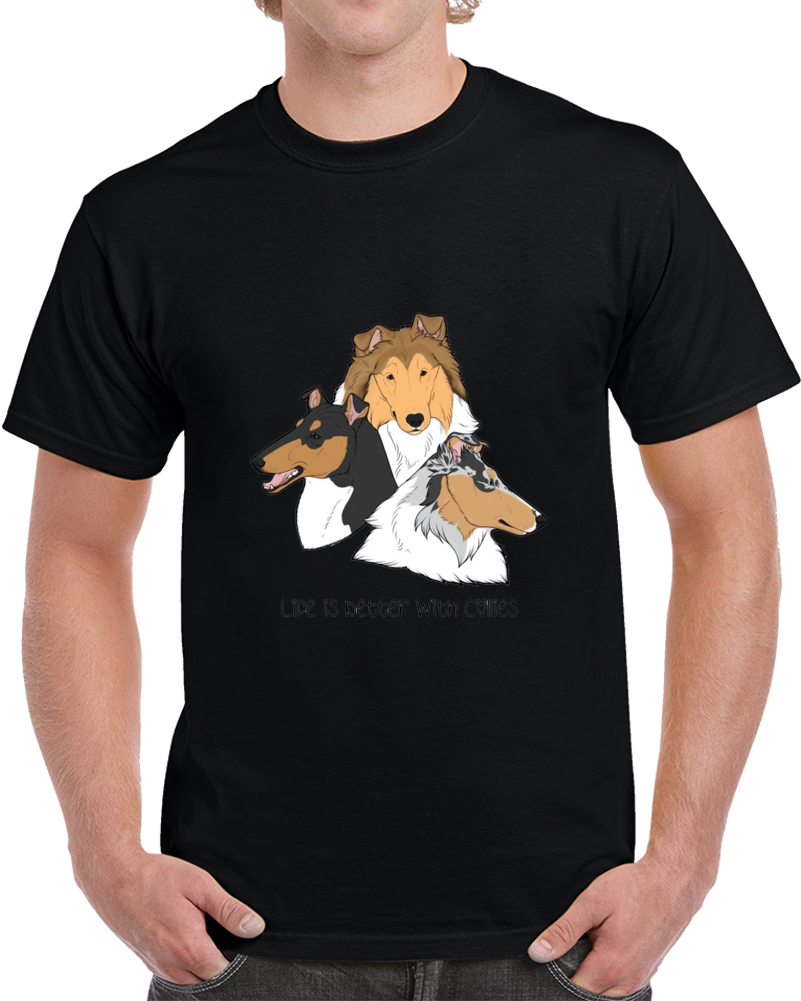 Life Is Better With Collies! T Shirt