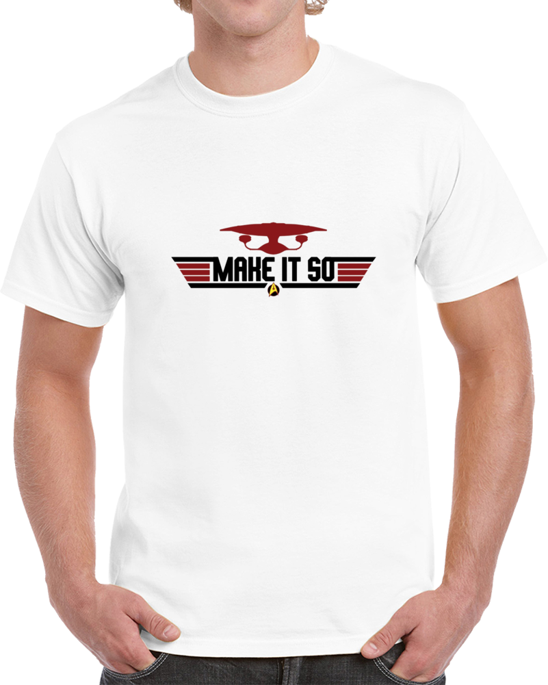 Make It So! T Shirt