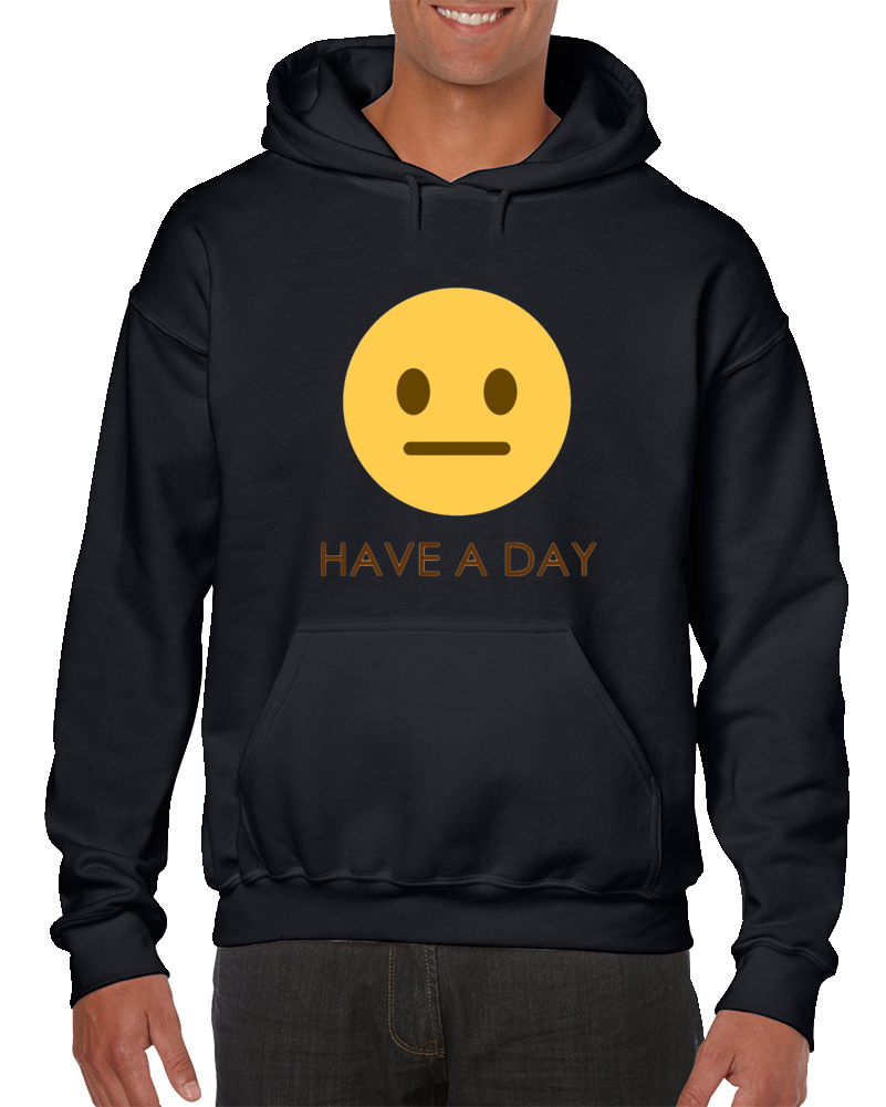 Have A Day Hoodie