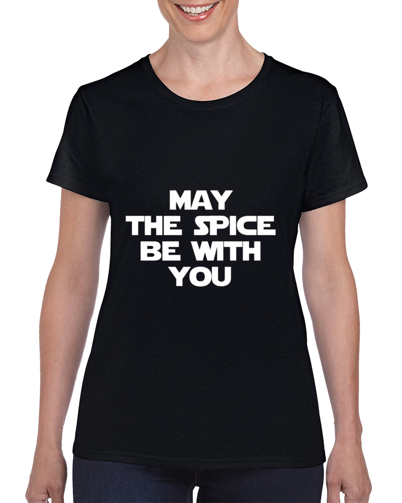 May The Spice Be With You Ladies T Shirt