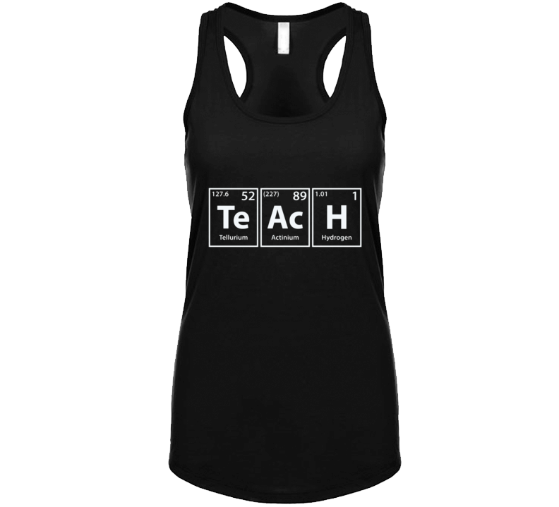 Teach (te-ac-h) Periodic Elements Spelling Ladies Tank Top
