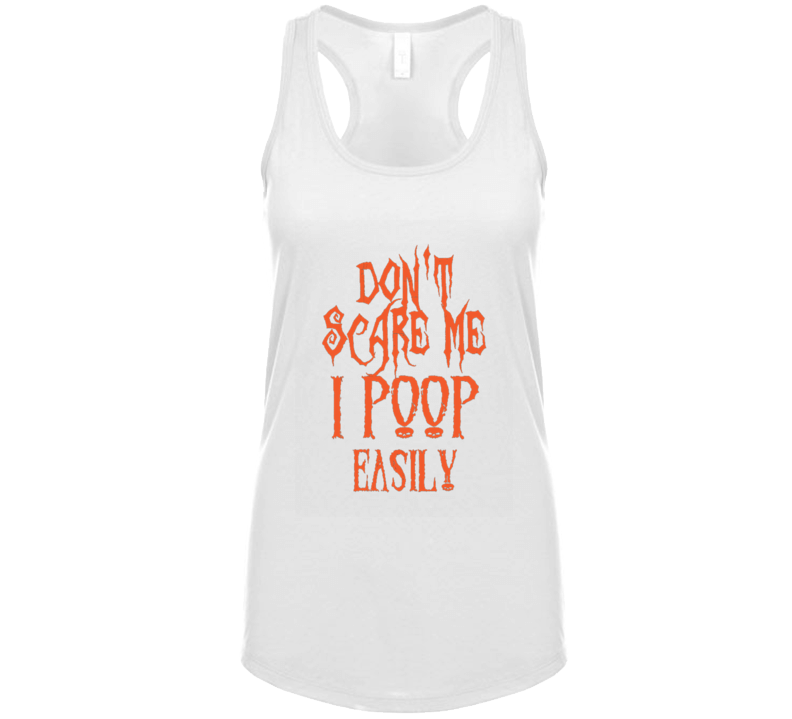 Don't Scare Me I Poop Easily Ladies Tank Top