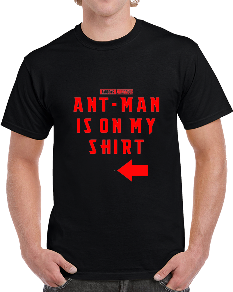 Ant-man Is On My Shirt T Shirt Ant-man Is On My Shirt T Shirt