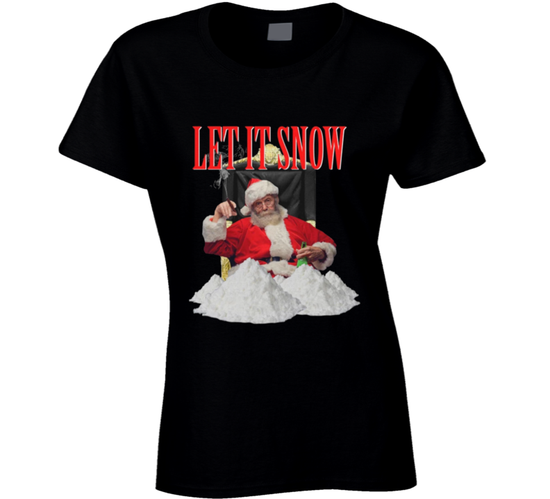 Let It Snow Santa Montana Ladies T Shirt