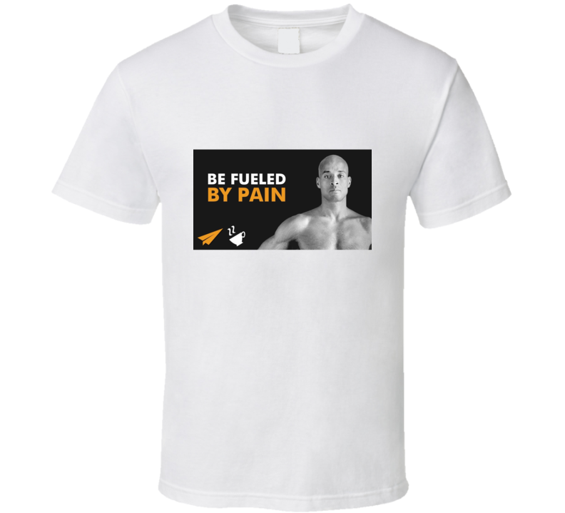 David Gogins Fueled By Pain T Shirt David Gogins Fueled By Pain T Shirt
