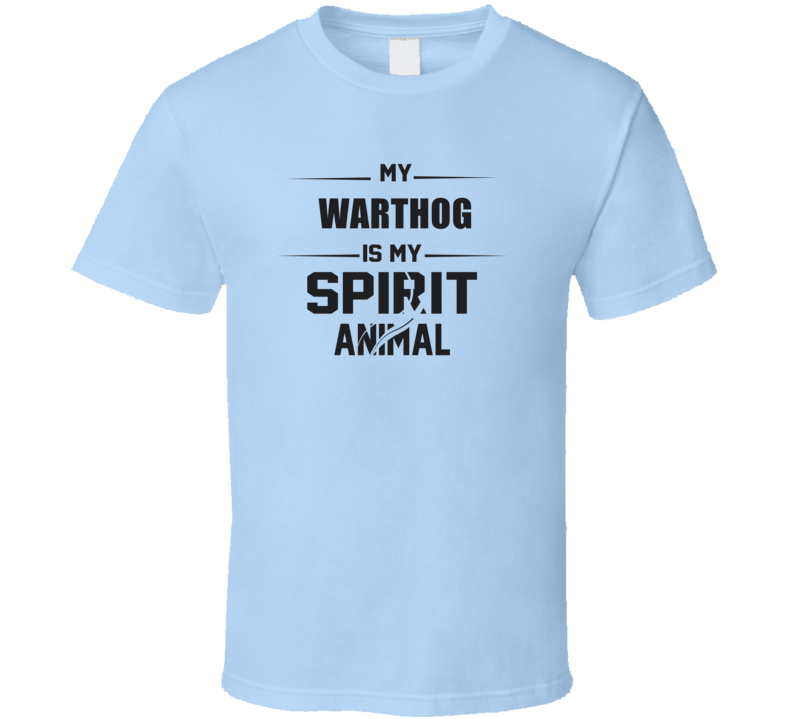 My Warthog Is My Spirit Animal Funny T Shirt My Warthog Is My Spirit Animal Funny T Shirt