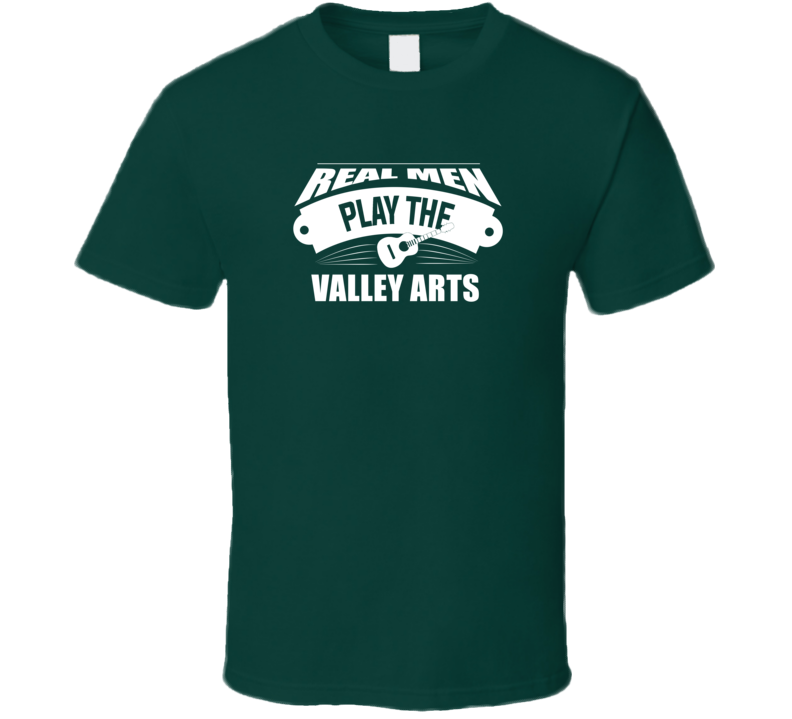 Real Men Play The Valley Arts Dark Color T Shirt Real Men Play The Valley Arts Dark Color T Shirt