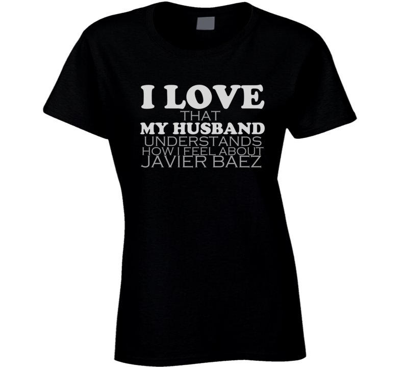 I Love My Husband Javier Baez Funny Baseball T Shirt I Love My Husband Javier Baez Funny Baseball T Shirt