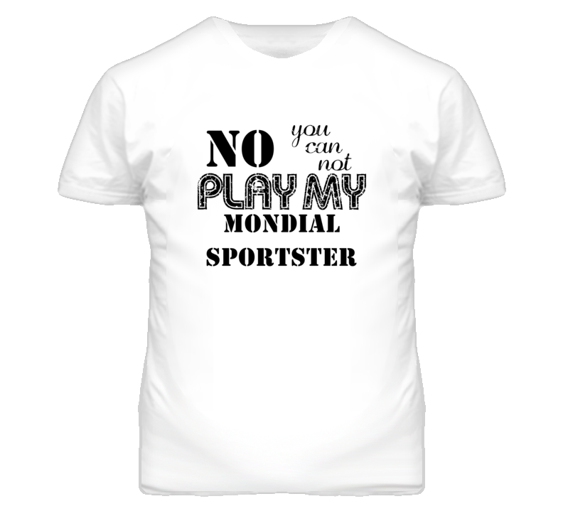 No You Can Not Play My Italia Mondial Sportster Funny Guitarist T Shirt No You Can Not Play My Italia Mondial Sportster Funny Guitarist T Shirt