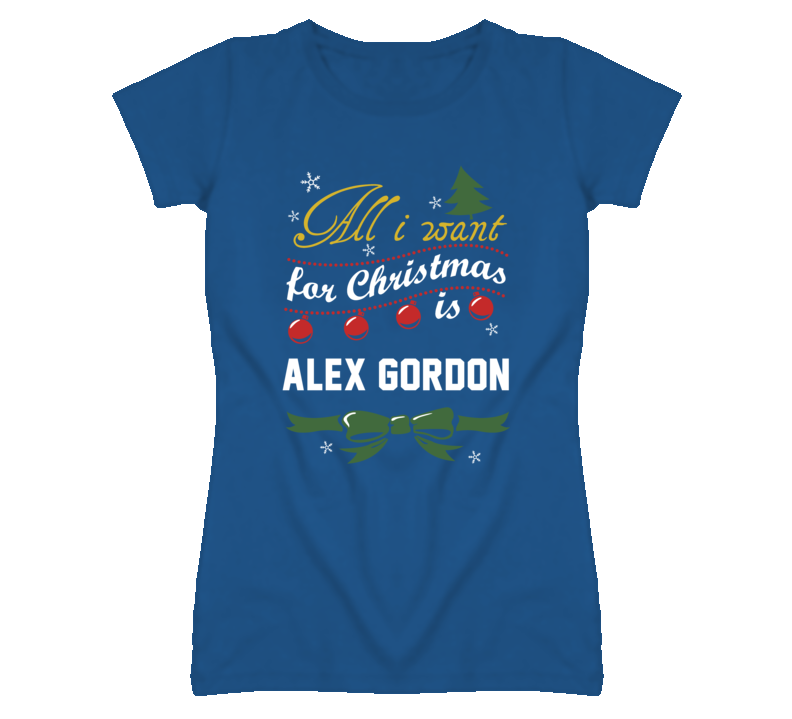 All I Want for Christmas Is Alex Gordon Funny Kansas Baseball T Shirt All I Want for Christmas Is Alex Gordon Funny Kansas Baseball T Shirt