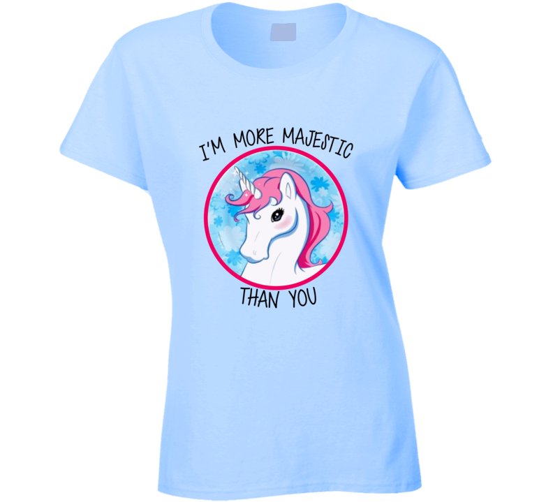 I'm More Majestic Than You Funny Unicorn T Shirt I'm More Majestic Than You Funny Unicorn T Shirt