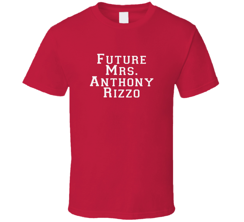 Future Mrs Anthony Rizzo Funny Chicago Baseball Shirt Future Mrs Anthony Rizzo Funny Chicago Baseball Shirt