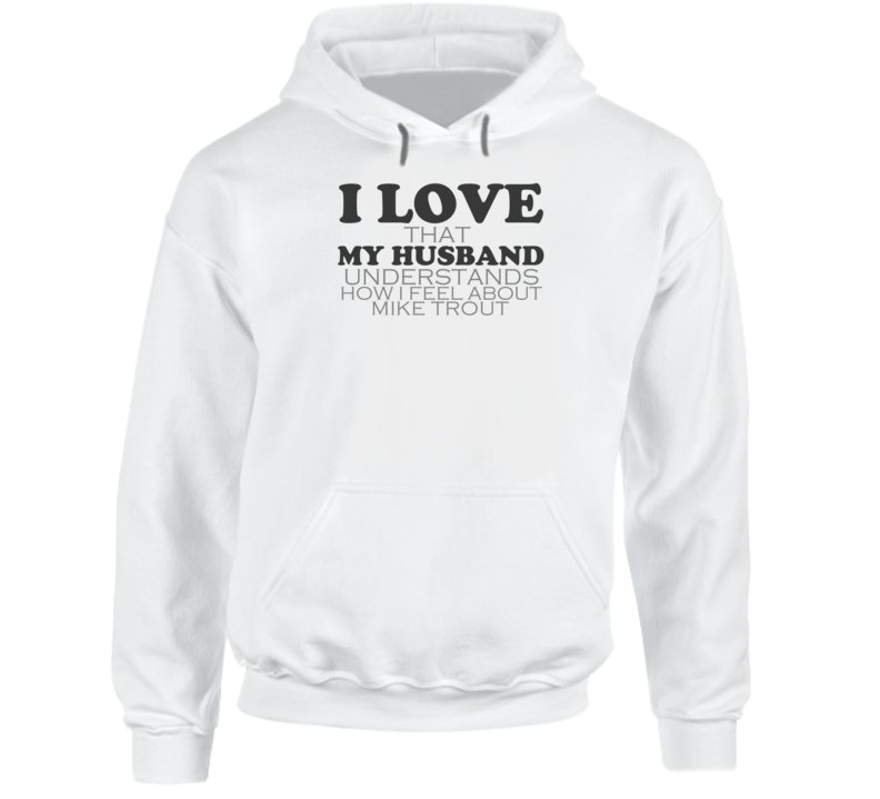 I Love My Husband Mike Trout Los Funny Baseball Hooded Pullover I Love My Husband Mike Trout Los Funny Baseball Hooded Pullover