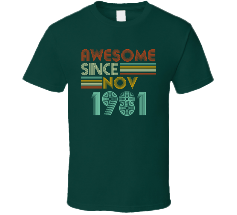 Awesome Since Nov 1981 Birthday Gift T Shirt