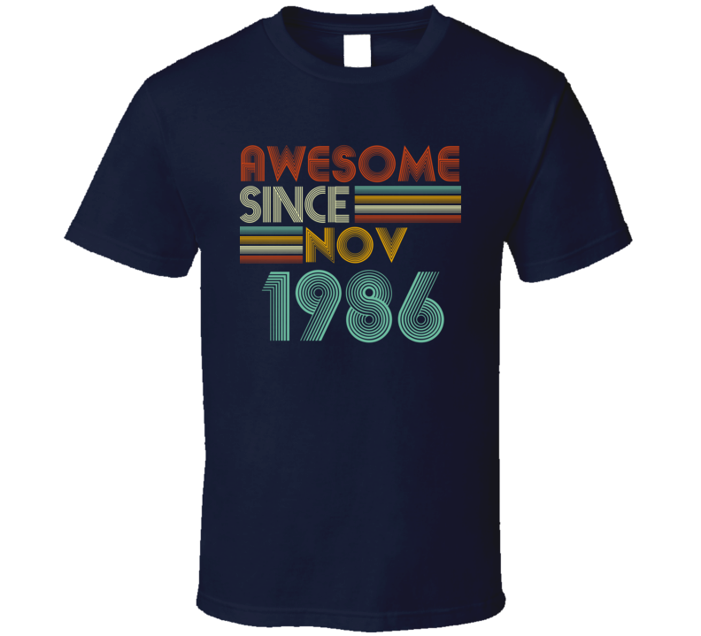 Awesome Since Nov 1986 Birthday Gift T Shirt