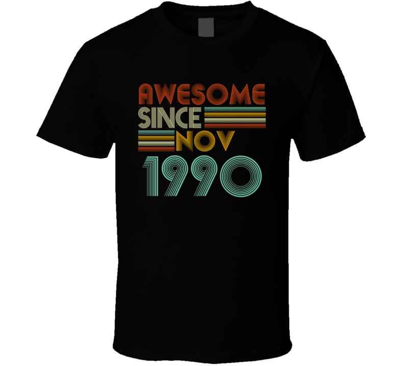 Awesome Since Nov 1990 Birthday Gift T Shirt