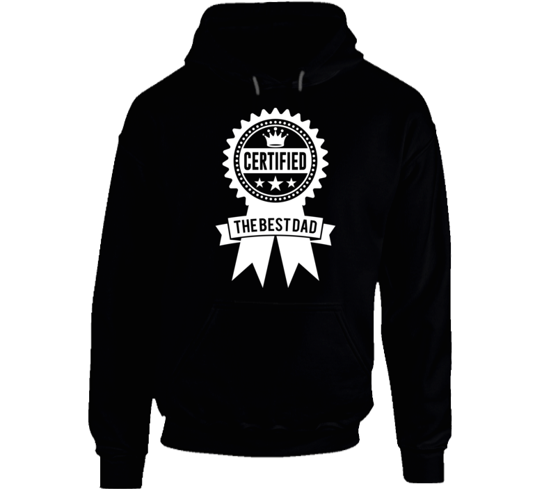 Certified As The Best Dad Fathers Day Special Hoodie