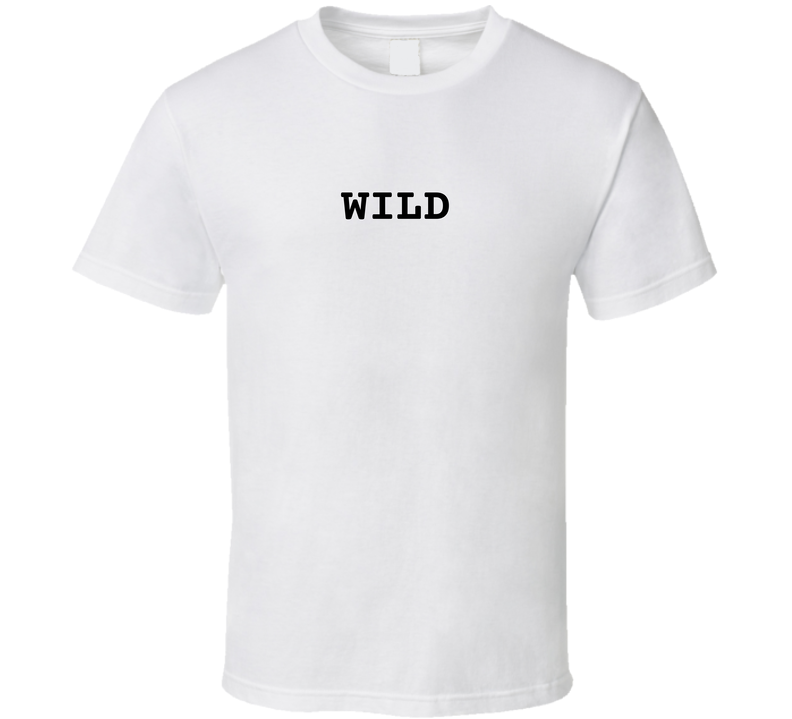 Wild Trending Gift T Shirt