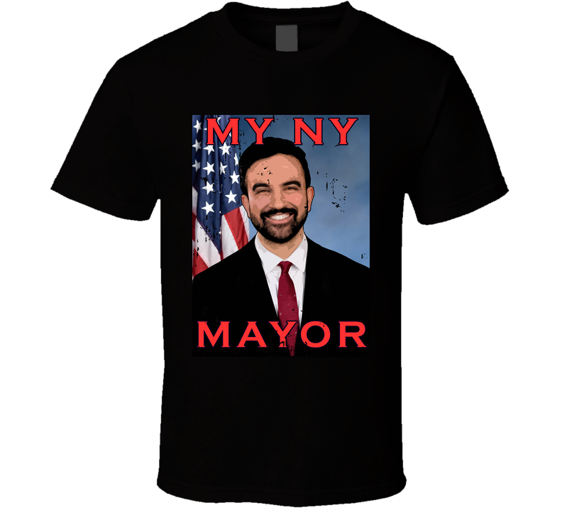 Zohran Mamdani Is My Mayor Of New York City Trending T Shirt