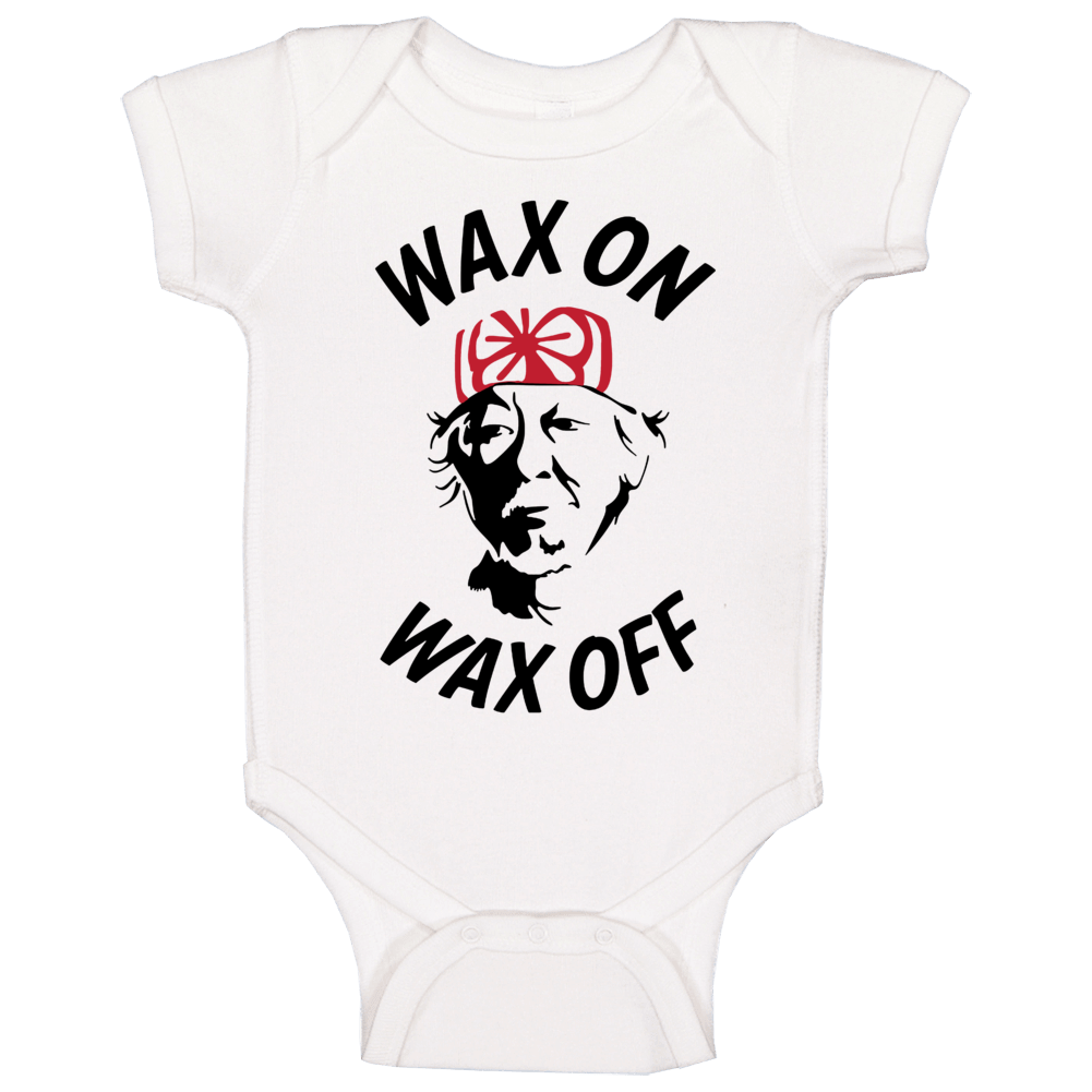 Wax On Wax Off Karate Kid Mister Miyagi Movie 80s Fan Baby One Piece Wax On Wax Off Karate Kid Mister Miyagi Movie 80s Fan Baby One Piece