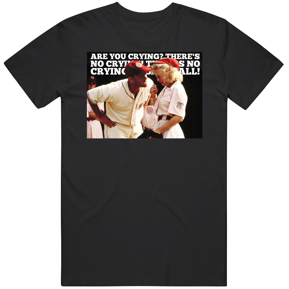 There&#039;s No Crying In Baseball A League Of Their Own Retro 90s Mov