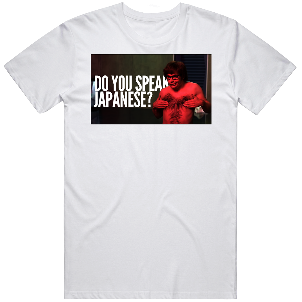 Do You Speak Japanese Austin Powers Retro 2000s Movie Quote Fan T Shir
