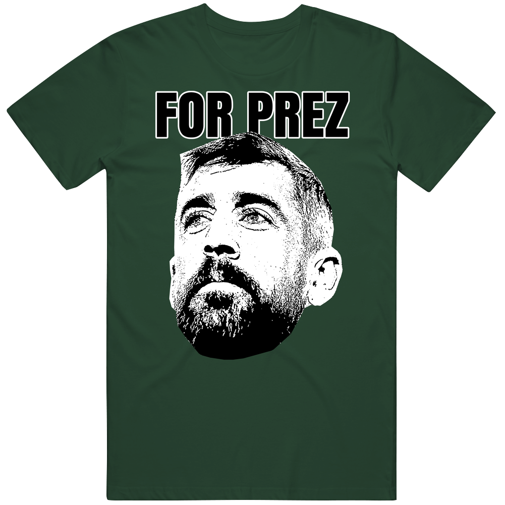 Aaron Rodgers For Prez Green Bay Football Sports T Shirt