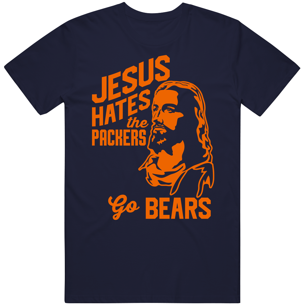 Jesus Hates Green Bay Go Chicago Football Team Fan T Shirt