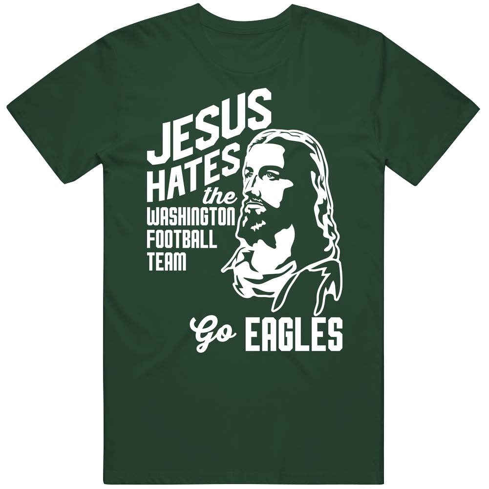 Jesus Hates Washington Go Philadelphia Football Team Fan T Shirt