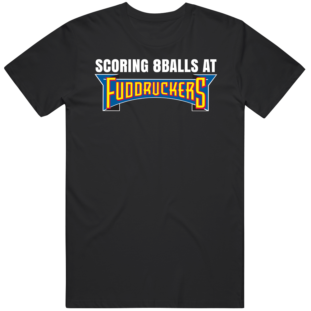 Scoring 8balls At Fuddruckers T Shirt Scoring 8balls At Fuddruckers T Shirt
